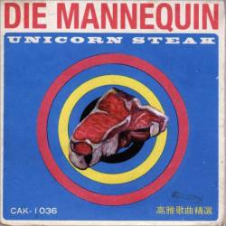 Die Mannequin : Unicorn Steak